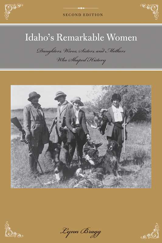 Idaho's Remarkable Women by Lynn Bragg