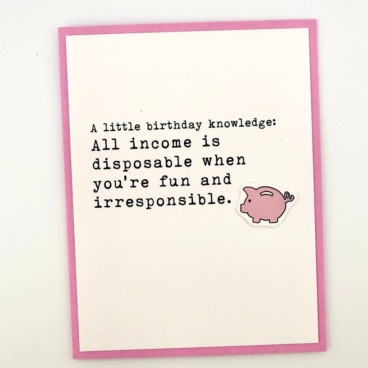 Income is Disposable birthday card