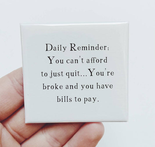 Reminder: you can't afford to just quit Magnet Fun Work Gift