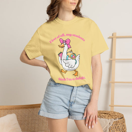 First Of All I'm A Delight Goose Print - Graphic Tee For Teacher