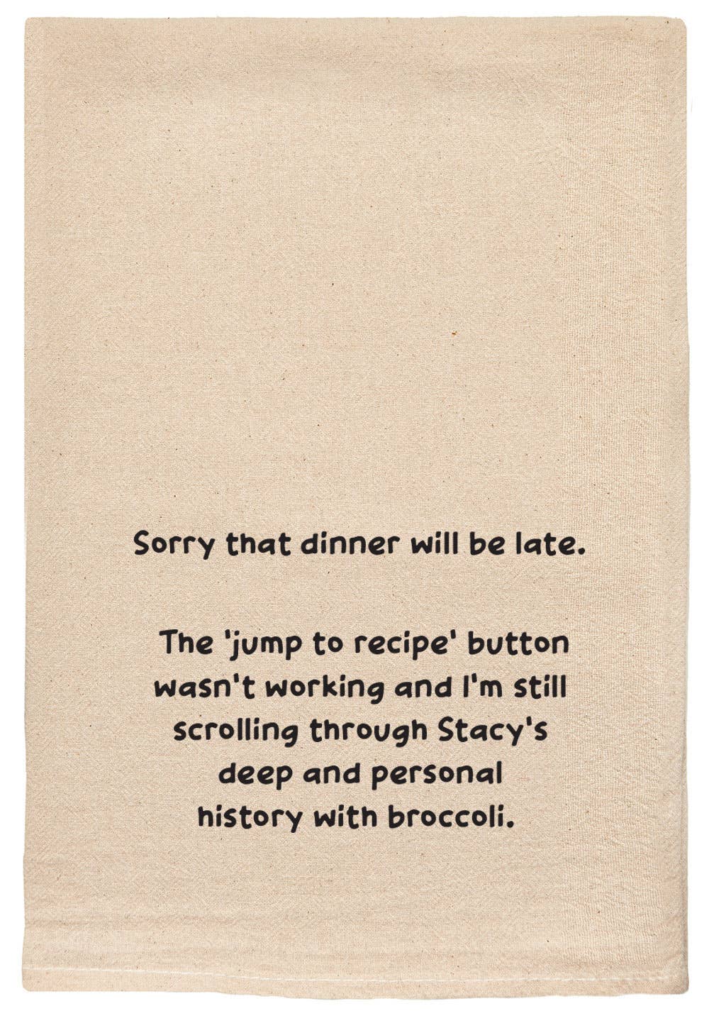 Sorry that dinner will be late | funny towels with sayings