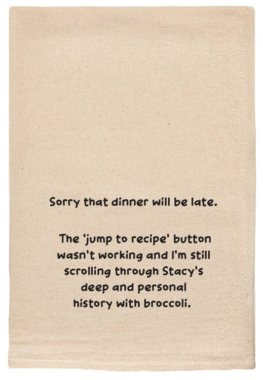 Sorry that dinner will be late | funny towels with sayings