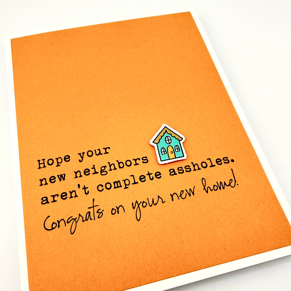 Home House New Neighbors Aren't Assholes Card