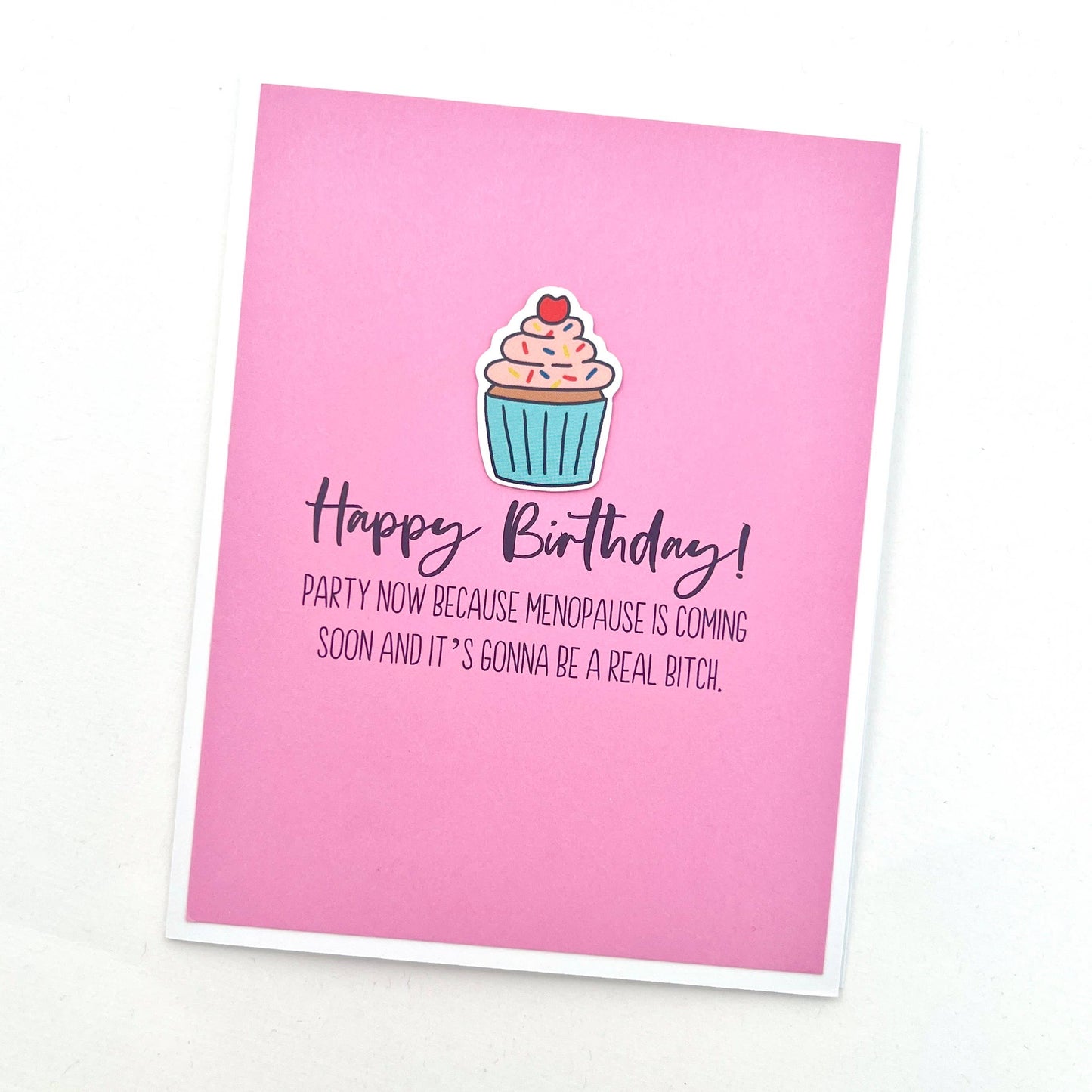 Birthday Party Now Because Menopause is Coming card