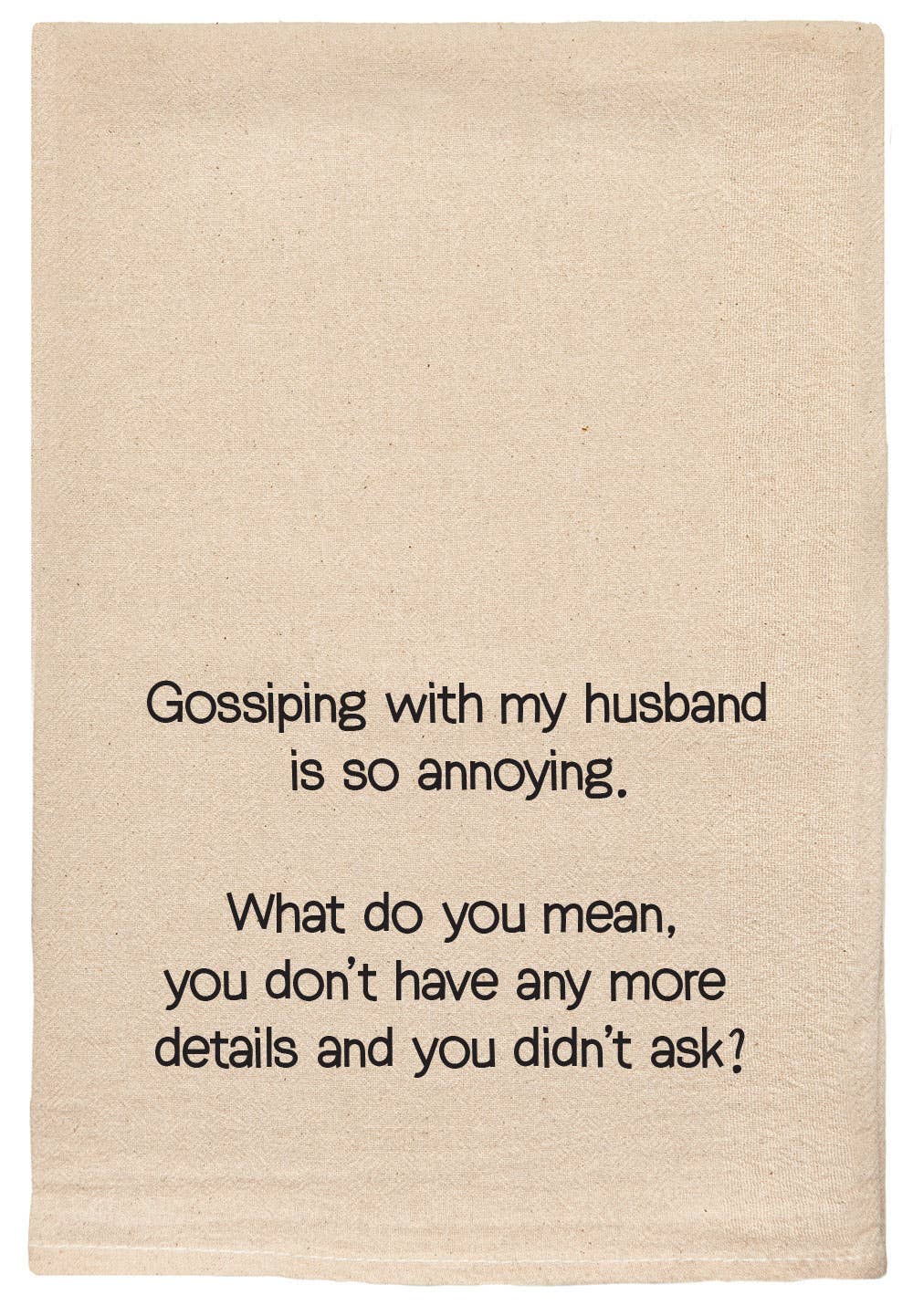 Gossiping with my husband is so annoying | funny towels