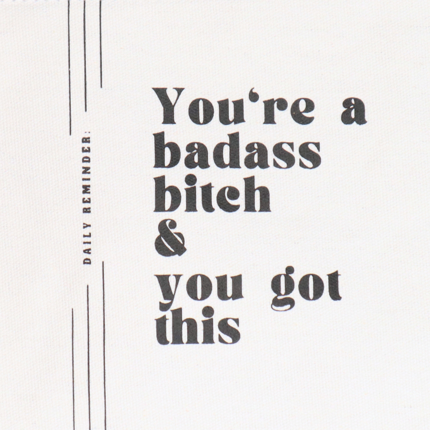 Canvas Pouch You're A Badass Bitch and You Got This