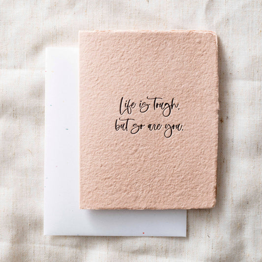 Life is tough, but so are you Card
