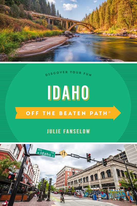 Idaho Off the Beaten Path® by Julie Fanselow