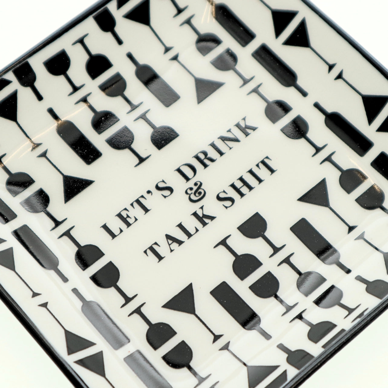 Let's Drink and Talk Shit - Square Trinket Tray
