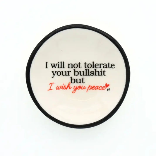 I Will Not Tolerate - Ring Dish 