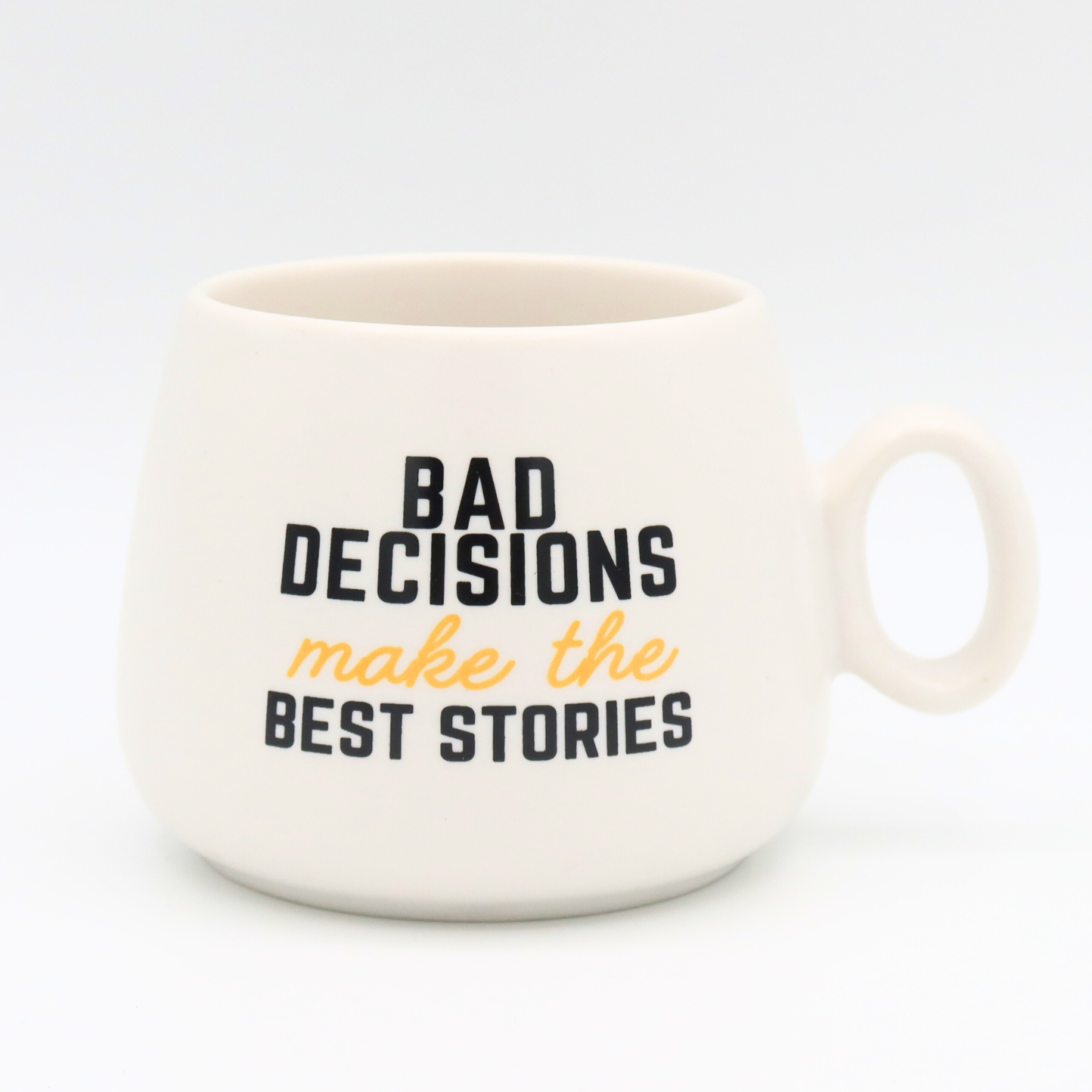 Cappuccino Mug Bad Decisions Make The Best Stories