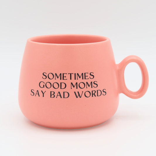 Cappuccino Mug Sometimes Good Moms Say Bad Words