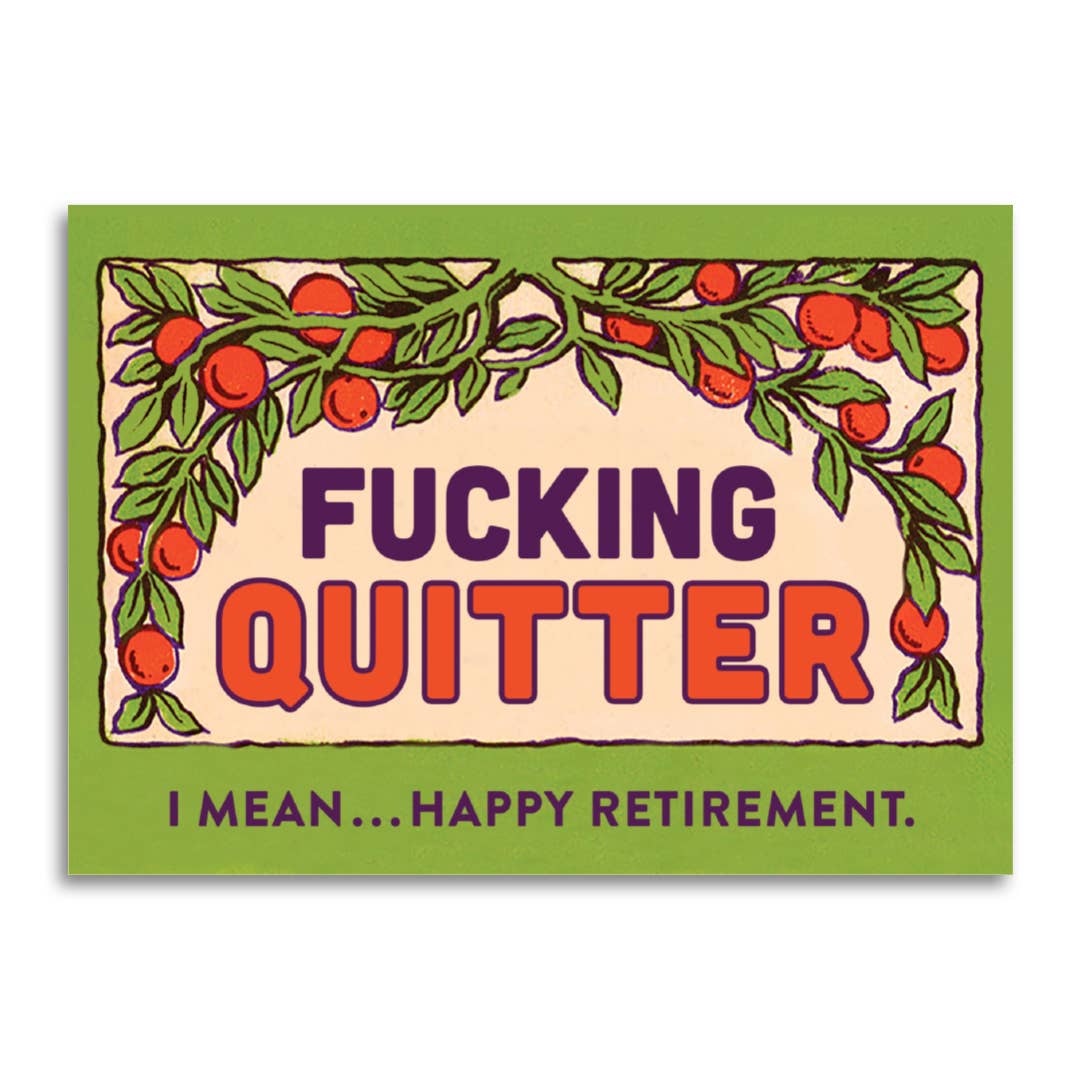 Funny Happy Retirement Greeting Card - Fucking Quitter