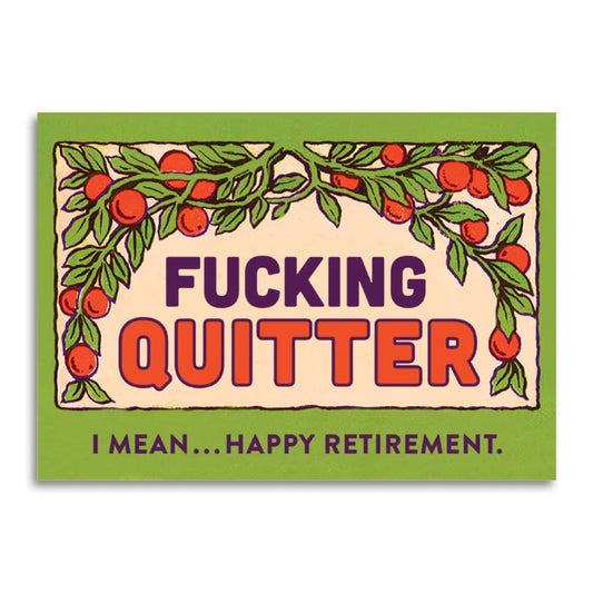 Funny Happy Retirement Greeting Card - Fucking Quitter