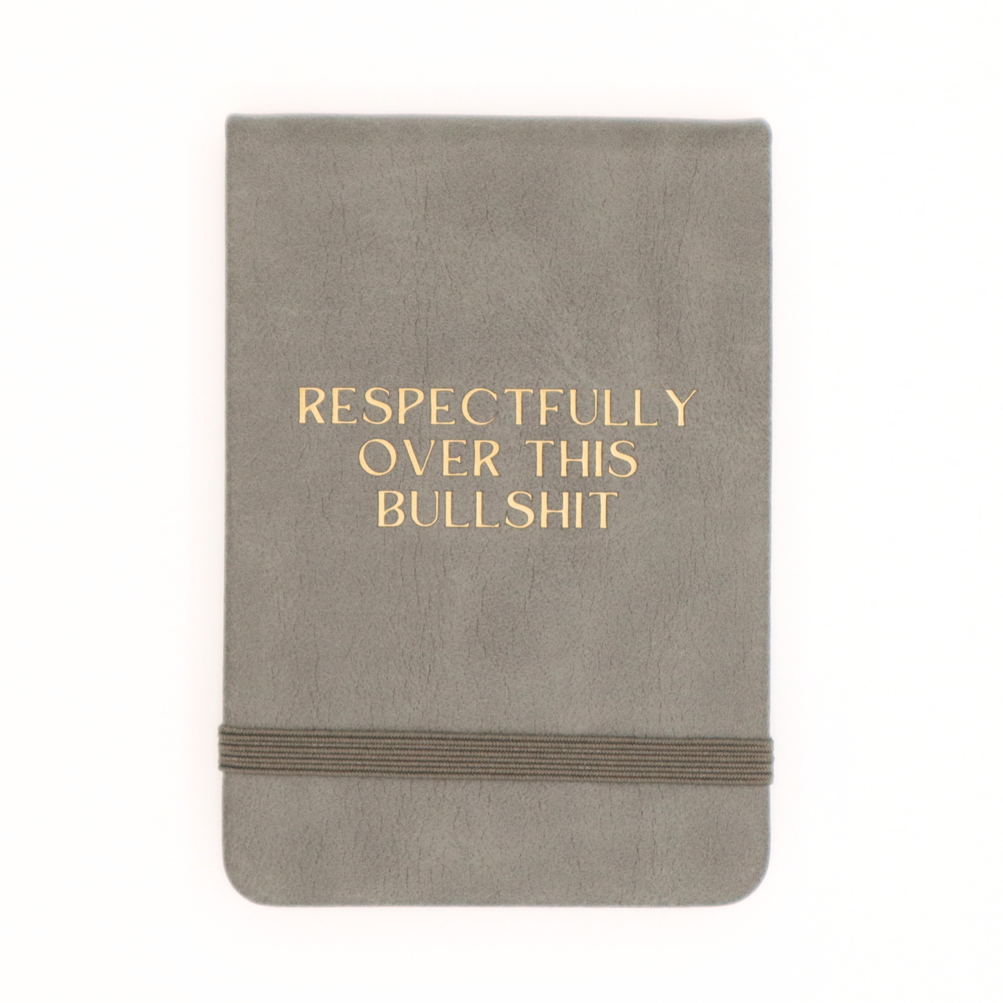Leatherette Pocket Journal Respectfully Over This Bullshit