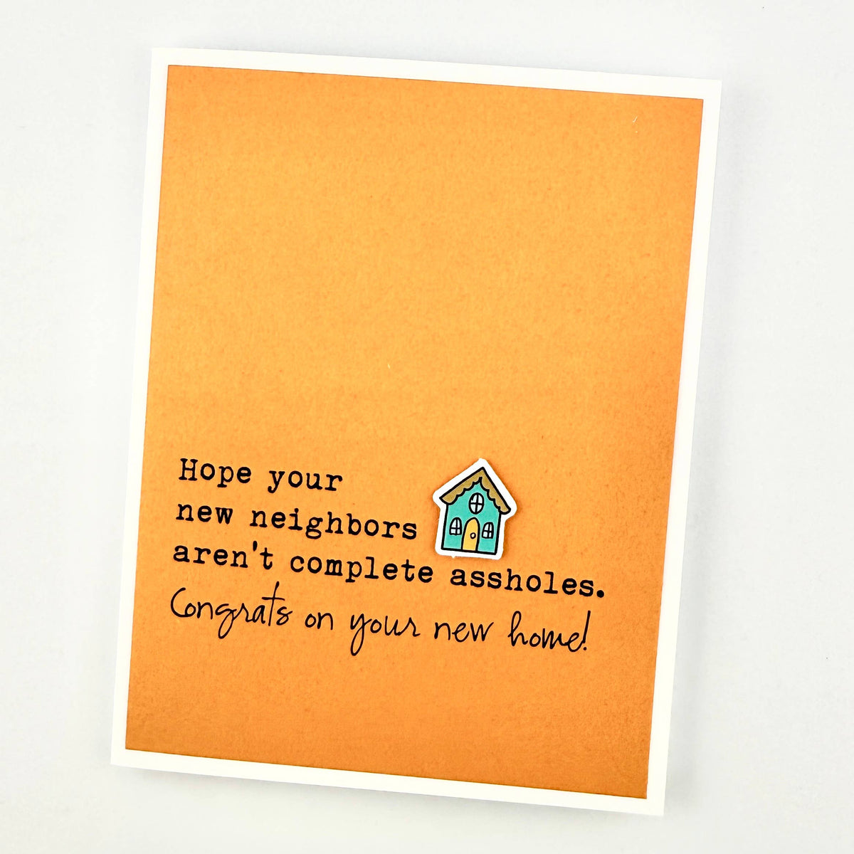 Home House New Neighbors Aren't Assholes Card