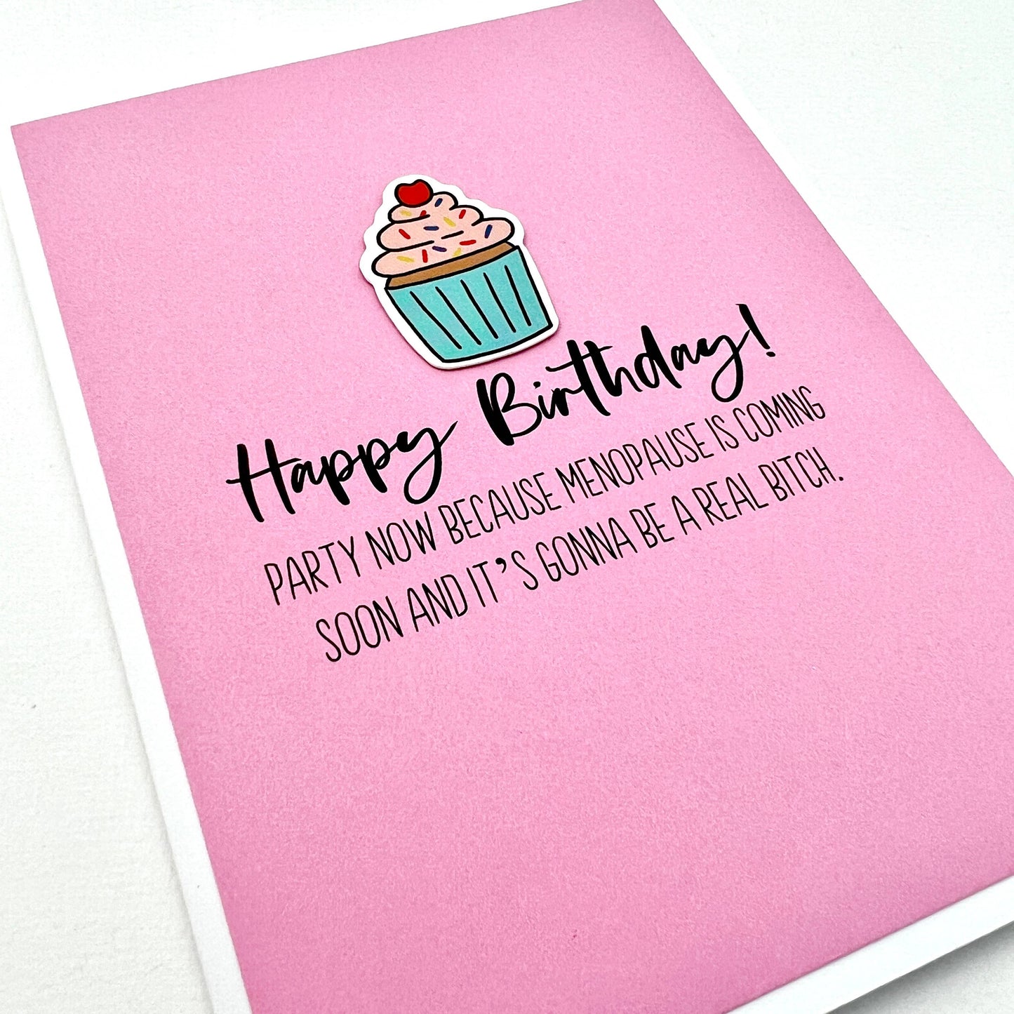 Birthday Party Now Because Menopause is Coming card