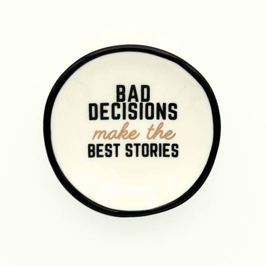 Ring Dish Bad Decisions