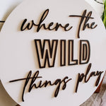 Where the wild things play sign