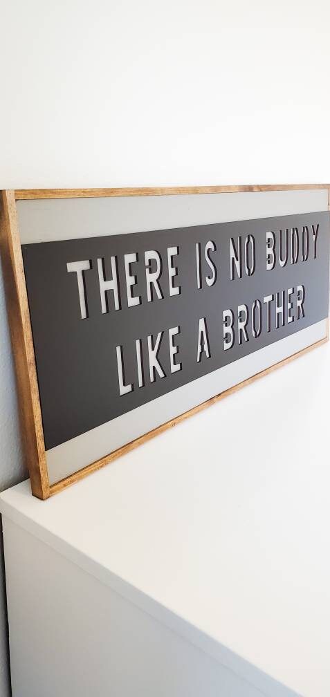 There is no buddy like a brother sign