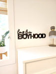 Long Live Boyhood Sign